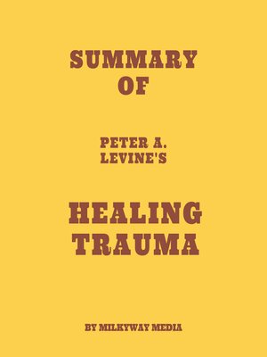 cover image of Summary of Peter A. Levine's Healing Trauma